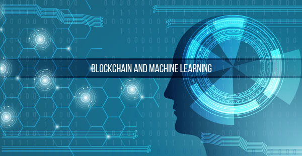 Impact of Machine Learning and Blockchain Technologies