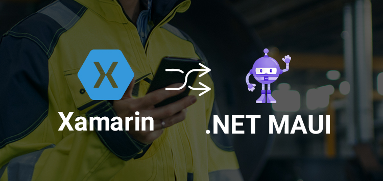 Xamarin to MAUI migration in manufacturing