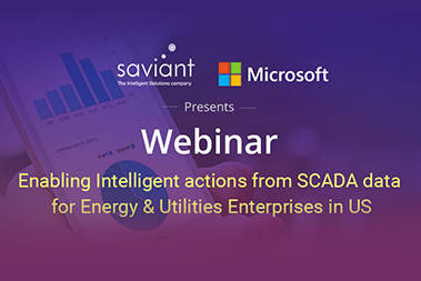 Saviant & Microsoft presents a webinar for Energy & Utilities